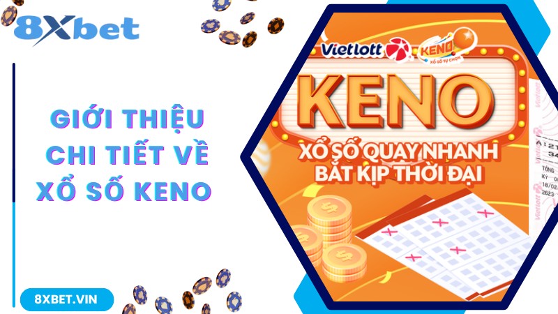 Tìm hiểu chung về cách chơi xổ số Keno