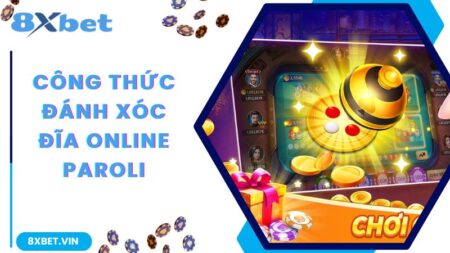Công Thức Đánh Xóc Đĩa Online Chắc Thắng 100% Tại 8Xbet