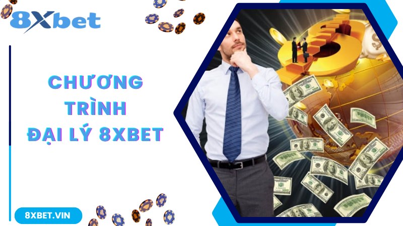 Cập nhật thông tin thú vị giới thiệu về đại lý 8Xbet